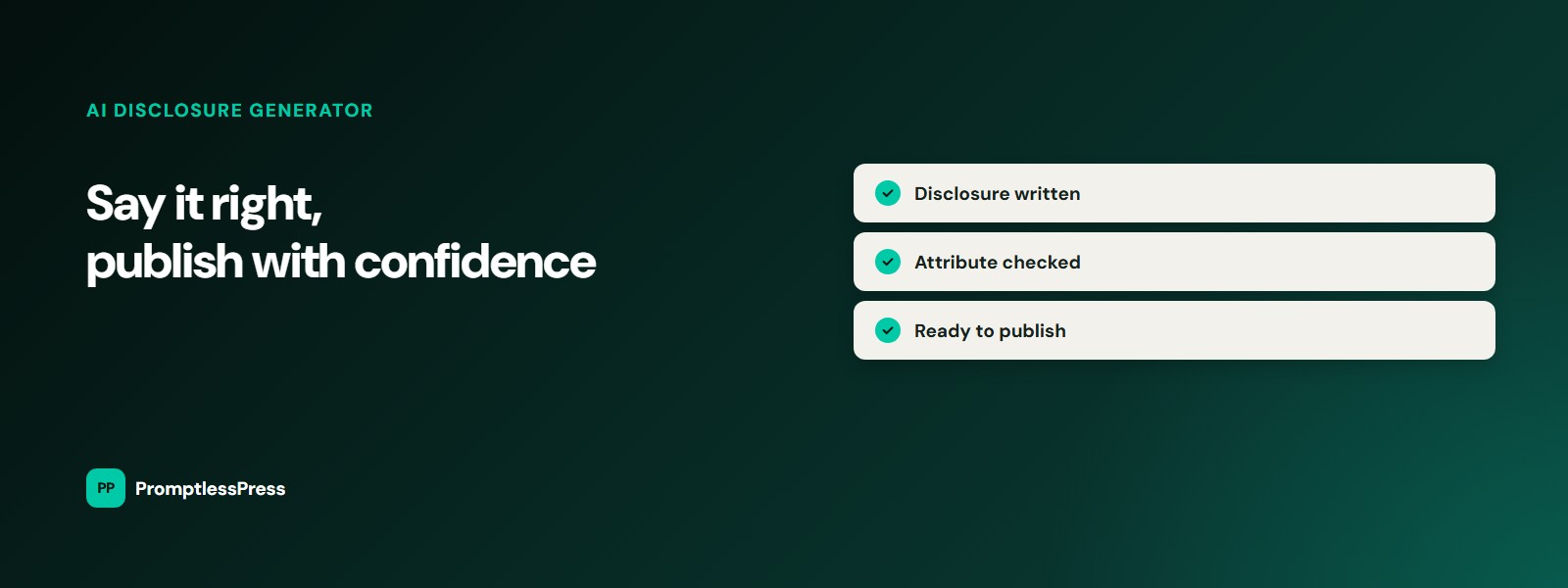 AI disclosure generator checklist: disclosure written, attribute checked, ready to publish